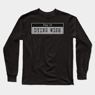 Dying Wish // Vintage Fanart Tribute Long Sleeve T-Shirt